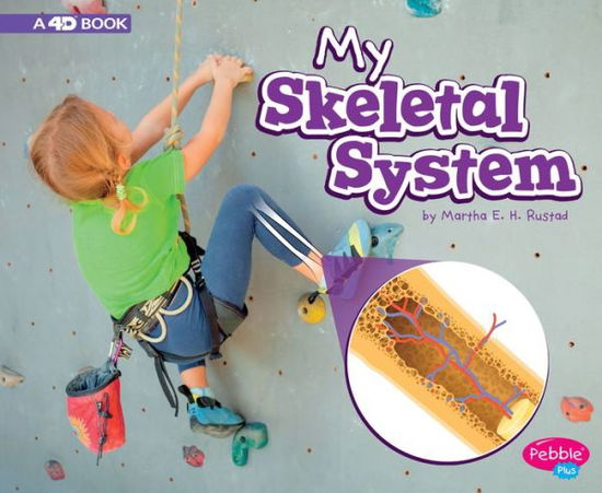 My Skeletal System - Martha E. H. Rustad - Książki - Capstone - 9781977100191 - 1 sierpnia 2018