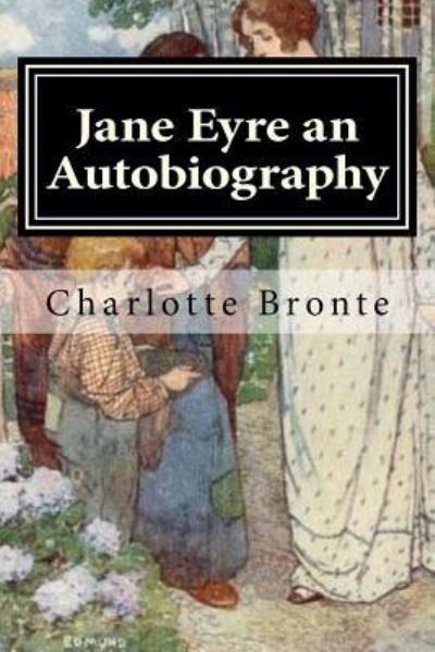Cover for Charlotte Bronte · Jane Eyre an Autobiography (Paperback Book) (2017)