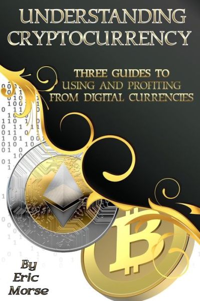 Cover for Eric Morse · Understanding Cryptocurrency (Pocketbok) (2017)