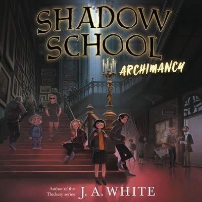 Cover for J a White · Shadow School : Archimancy (CD) (2019)