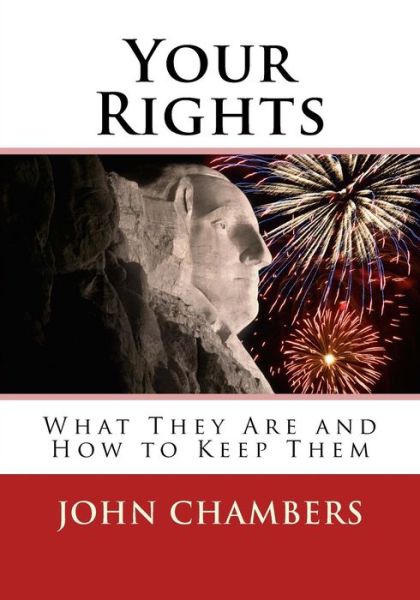 Your Rights - John Chambers - Livros - Createspace Independent Publishing Platf - 9781986317191 - 26 de abril de 2018