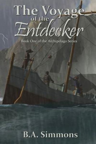 Cover for B a Simmons · The Voyage of the Entdecker (Paperback Book) (2018)