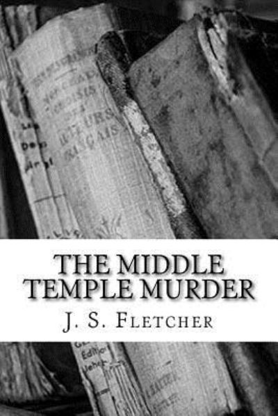 Cover for J S Fletcher · The Middle Temple Murder (Paperback Book) (2018)