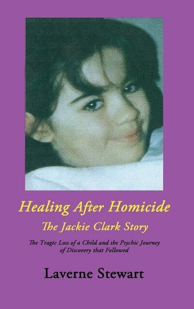 Cover for Laverne Stewart · Healing after Homicide: The Jackie Clark Story (Paperback Book) (2017)