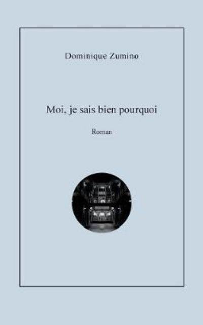 Cover for Zumino · Moi je sais bien pourquoi (Buch) (2017)