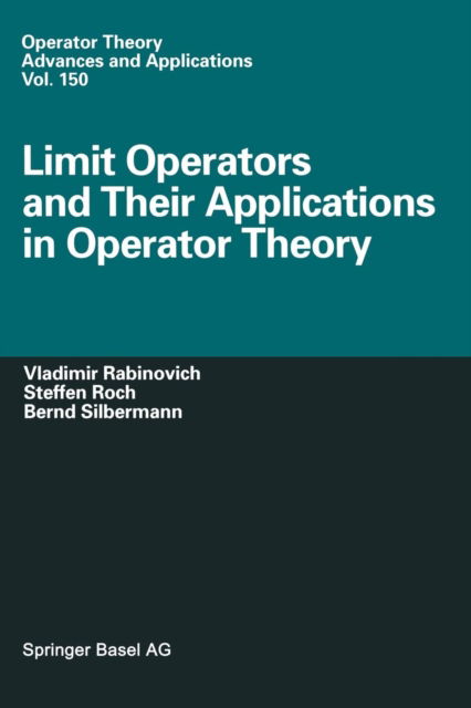 Cover for Vladimir Rabinovich · Limit Operators and Their Applications in Operator Theory - Operator Theory: Advances and Applications (Paperback Book) [Softcover reprint of the original 1st ed. 2004 edition] (2012)