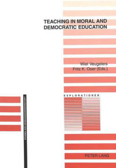 Cover for Fritz Oser · Teaching in Moral and Democratic Education - Explorationen Studien zur Erziehungswissenschaft (Paperback Book) (2003)