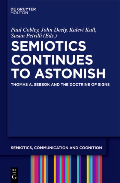 Semiotics continues to astonish - Paul Cobley - Boeken - De Gruyter Mouton - 9783110253191 - 18 juli 2011