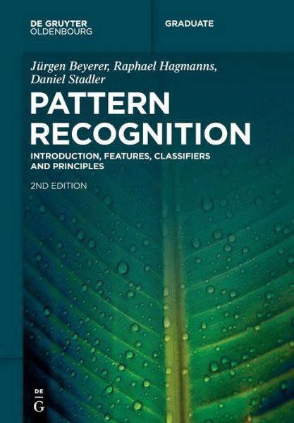 Cover for Jurgen Beyerer · Pattern Recognition: Introduction, Features, Classifiers and Principles - De Gruyter Textbook (Paperback Book) [2nd edition] (2024)