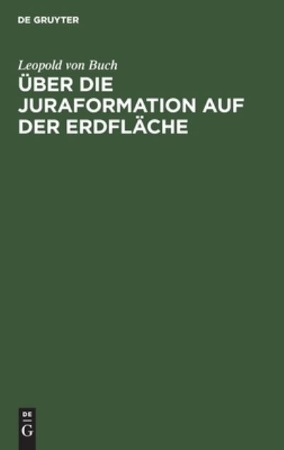 Cover for Leopold Von Buch · Ber Die Juraformation Auf Der Erdflche (Hardcover Book) (1901)