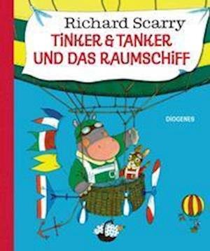 Tinker & Tanker und das Raumschiff - Richard Scarry - Livres - Diogenes - 9783257013191 - 26 avril 2023