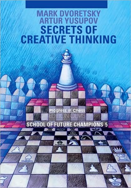 Cover for Mark Dvoretsky · Secrets of Creative Thinking: School of Future Chess Champions -- Volume 5 (Paperback Bog) (2009)