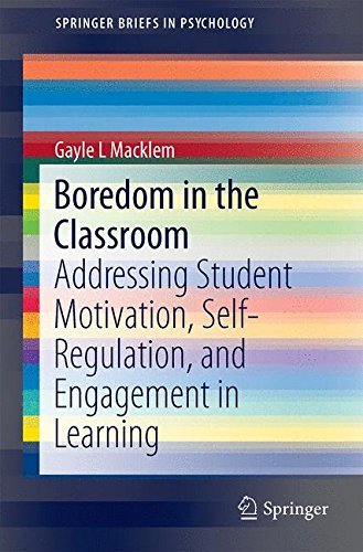 Gayle L. Macklem · Boredom in the Classroom: Addressing Student Motivation, Self-Regulation, and Engagement in Learning - SpringerBriefs in Psychology (Taschenbuch) (2015)