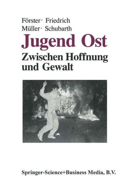 Jugend Ost: Zwischen Hoffnung Und Gewalt - Peter Forster - Książki - Vs Verlag Fur Sozialwissenschaften - 9783322960191 - 23 sierpnia 2014