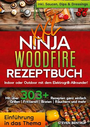 Cover for Steven Bentrup · XXL Ninja Woodfire Rezeptbuch (Bog) (2024)
