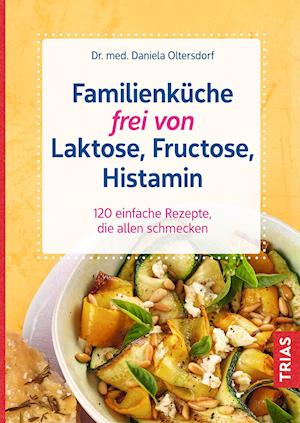 Cover for Daniela Oltersdorf · Familienküche frei von Laktose, Fructose, Histamin (Paperback Book) (2022)