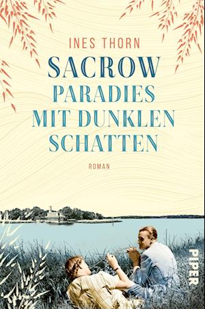 Sacrow – Paradies mit dunklen Schatten - Ines Thorn - Books - Piper - 9783492065191 - February 27, 2025