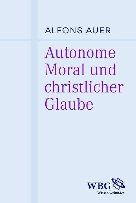 Cover for Auer · Autonome Moral und christlicher Gl (Bok)