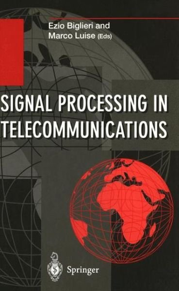 Cover for Ezio Biglieri · Signal Processing in Telecommunications: Proceedings of the 7th International Thyrrhenian Workshop on Digital Communications Viareggio, Italy, September 10 - 14, 1995 - Information Technology: Transmission, Processing and Storage (Paperback Bog) [Softcover reprint of the original 1st ed. 1996 edition] (1996)