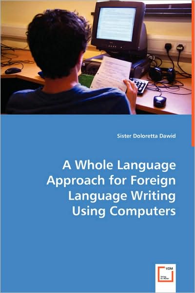 Cover for Sister Doloretta Dawid · A Whole Language Approach for Foreign Language Writing Using Computers (Paperback Book) (2008)