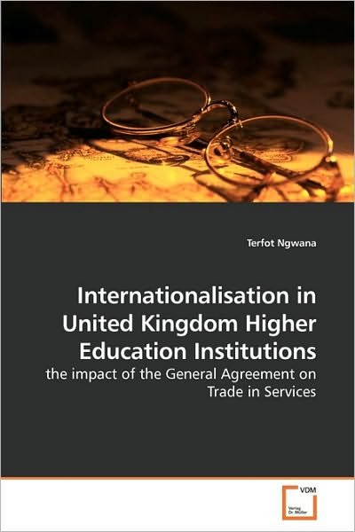 Cover for Terfot Ngwana · Internationalisation in United Kingdom Higher Education Institutions: the Impact of the General Agreement on Trade in Services (Paperback Bog) (2010)