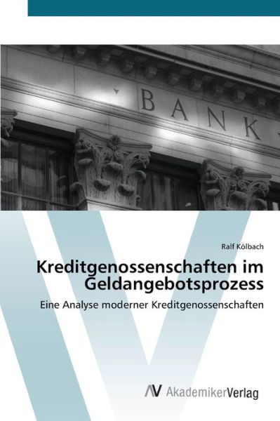 Cover for Kölbach · Kreditgenossenschaften im Gelda (Bok) (2012)