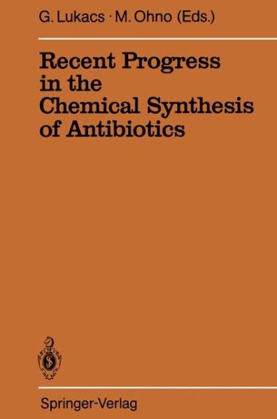 Cover for Gabor Lukacs · Recent Progress in the Chemical Synthesis of Antibiotics (Paperback Book) [Softcover reprint of the original 1st ed. 1990 edition] (2011)