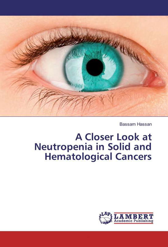 Cover for Hassan · A Closer Look at Neutropenia in (Buch)