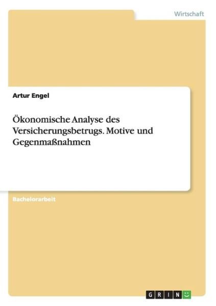 Ökonomische Analyse des Versicher - Engel - Books -  - 9783668158191 - February 24, 2016