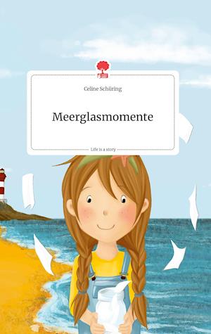 Cover for Celine Schüring · Meerglasmomente. Life is a Story - story.one (Hardcover Book) (2021)