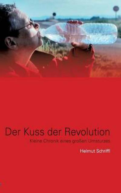 Cover for Helmut Schriffl · Der Kuss Der Revolution (Paperback Book) [German edition] (2013)