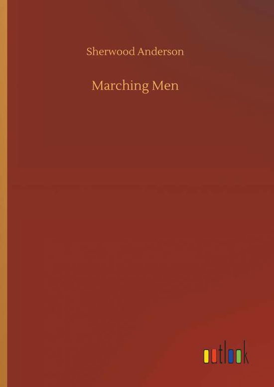 Cover for Anderson · Marching Men (Bog) (2019)