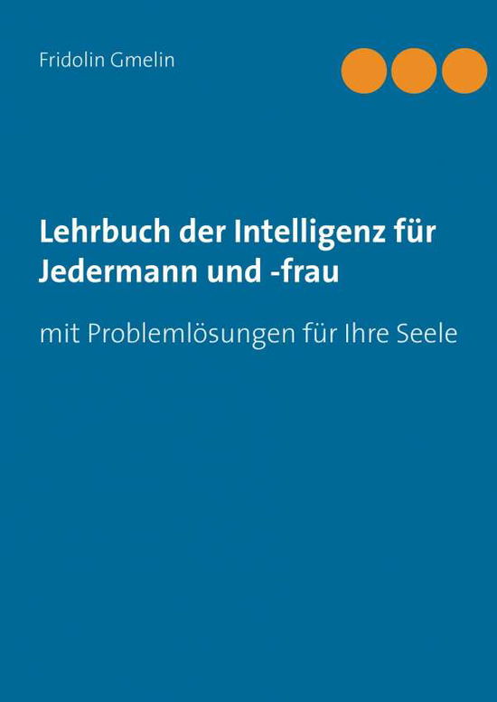 Lehrbuch der Intelligenz für Jed - Gmelin - Bøker -  - 9783739201191 - 