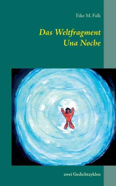 Cover for Falk · Das Weltfragment und Una Noche (Book) (2016)