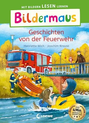 Bildermaus - Geschichten von der Feuerwehr - Henriette Wich - Bøger - Loewe - 9783743215191 - 16. august 2023