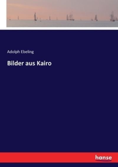 Cover for Ebeling · Bilder aus Kairo (Book) (2020)