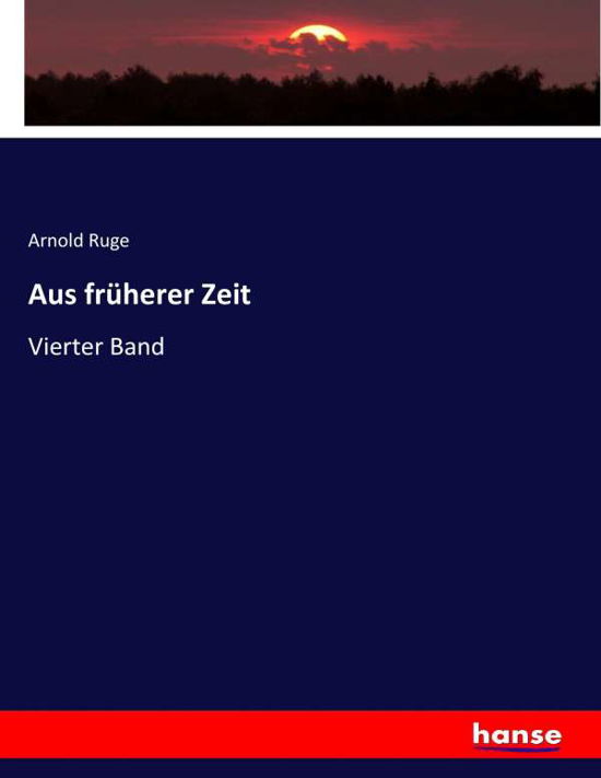 Aus früherer Zeit - Ruge - Livres -  - 9783744614191 - 17 décembre 2023