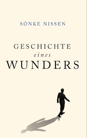 Cover for Sönke Nissen · Geschichte eines Wunders (Book) (2024)