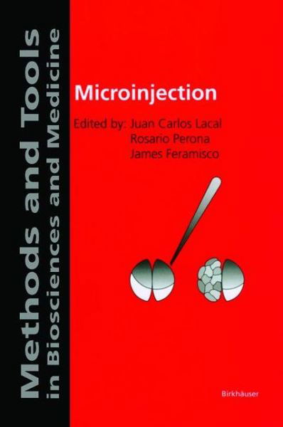 Microinjection - Methods and Tools in Biosciences and Medicine - Juan Carlos Lacal - Bücher - Birkhauser Verlag AG - 9783764360191 - 1. Mai 1999