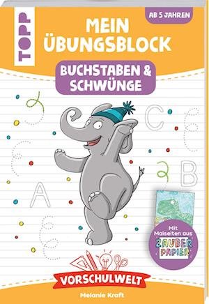 Cover for Melanie Kraft · Vorschulwelt - Mein Übungsblock mit Zauberpapier Buchstaben und Schwünge (Paperback Book) (2022)