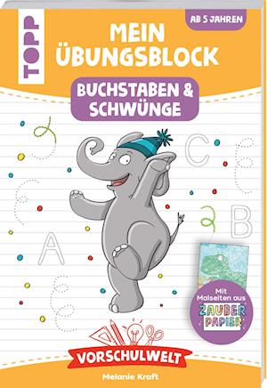 Cover for Melanie Kraft · Vorschulwelt - Mein Übungsblock mit Zauberpapier Buchstaben und Schwünge (Pocketbok) (2022)