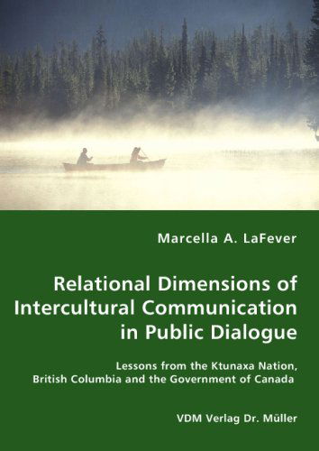 Cover for Monica Bracho Handyside · Relational Dimensions of Intercultural Communication in Public Dialogue: Lessons from the Ktunaxa Nation, British Columbia and the Government of Canada (Paperback Book) (2008)