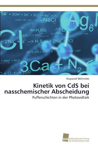 Cover for Krzysztof Wilchelmi · Kinetik Von Cds Bei Nasschemischer Abscheidung: Pufferschichten in Der Photovoltaik (Paperback Book) [German edition] (2011)