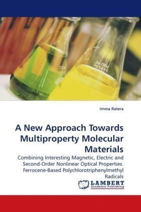 Cover for Imma Ratera · A New Approach Towards Multiproperty Molecular Materials: Combining Interesting Magnetic, Electric and Second-order Nonlinear Optical Properties. Ferrocene-based Polychlorotriphenylmethyl Radicals (Paperback Book) (2010)