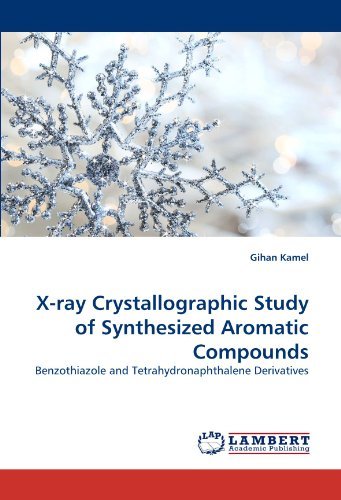 Cover for Gihan Kamel · X-ray Crystallographic Study of Synthesized Aromatic Compounds: Benzothiazole and Tetrahydronaphthalene Derivatives (Paperback Bog) (2011)