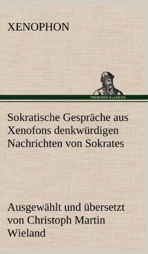 Cover for Xenophon · Sokratische Gesprache Aus Xenofons Denkwurdigen Nachrichten Von Sokrates (Hardcover Book) [German edition] (2012)