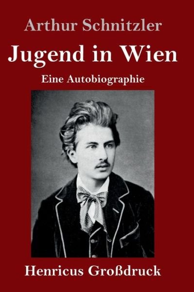 Cover for Arthur Schnitzler · Jugend in Wien (Grossdruck) (Hardcover Book) (2019)