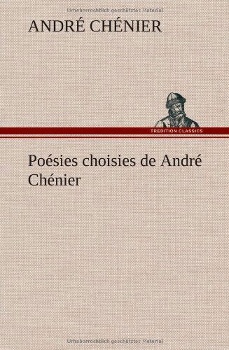 Cover for Andr Ch Nier · Po Sies Choisies De Andr Ch Nier (Gebundenes Buch) [French edition] (2012)