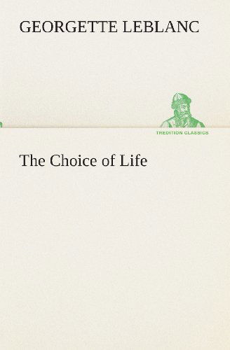 Cover for Georgette Leblanc · The Choice of Life (Tredition Classics) (Paperback Bog) (2013)