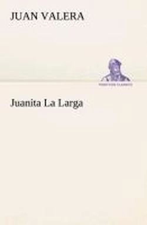 Cover for Juan Valera · Juanita La Larga (Tredition Classics) (Spanish Edition) (Paperback Book) [Spanish edition] (2013)